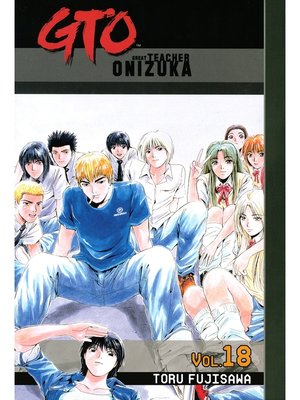 cover image of GTO: Great Teacher Onizuka, Volume 18